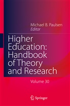 Michae B Paulsen, Michael B Paulsen, Michael Paulsen, Michael B. Paulsen - Higher Education: Handbook of Theory and Research