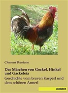 Clemens Brentano - Das Märchen von Gockel, Hinkel und Gackeleia