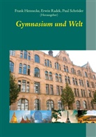 Frank Hennecke, Erwi Radek, Erwin Radek, Paul Schröder - Gymnasium und Welt