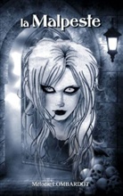 Melodie Lombardot, Mélodie Lombardot - La Malepeste