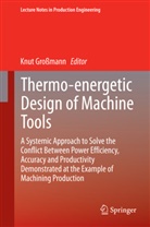 Knu Grossmann, Knut Großmann - Thermo-energetic Design of Machine Tools