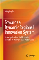 Wenying Fu - Towards a Dynamic Regional Innovation System