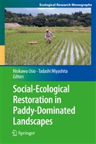 Nisikawa Usio, Miyashita, Miyashita, Tadashi Miyashita, Nisikaw Usio, Nisikawa Usio - Social-Ecological Restoration in Paddy-Dominated Landscapes