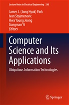 Hwa Young Jeong, James J. Park, James J. (Jong Hyuk) Park, James J. Jong Hyuk Park, Iva Stojmenovic, Ivan Stojmenovic... - Computer Science and its Applications, 2 Vols.