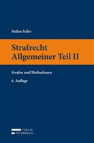 Stefan Seiler - Strafrecht Allgemeiner Teil II (f. Österreich)