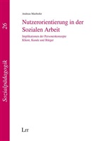 Andreas Mairhofer - Nutzerorientierung in der Sozialen Arbeit
