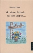 Hildegard Pflügler - Mit einem Lächeln auf den Lippen . . .
