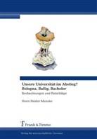 Horst Haider Munske, Horst H. Munske, Horst Haider Munske - Unsere Universität im Abstieg? Bologna, Bafög, Bachelor