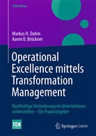 Aaron Brückner, Aaron D Brückner, Aaron D. Brückner, Markus Dahm, Markus H Dahm, Markus H. Dahm - Operational Excellence mittels Transformation Management