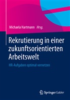 Michael Hartmann, Michaela Hartmann - Rekrutierung in einer zukunftsorientierten Arbeitswelt