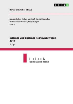 Magdalen Bartmann, Magdalena Bartmann, Stafan Dittmar, Katrin Durst, Katrin u Durst, … - Internes und Externes Rechnungswesen 2014