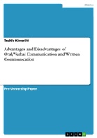 Teddy Kimathi - Advantages and Disadvantages of Oral/Verbal Communication and Written Communication