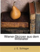 J. E. Schlager - Wiener-Skizzen aus dem Mittelalter