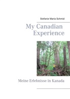 Stefanie Maria Schmid - My Canadian Experience