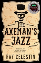 Ray Celestin - The Axeman's Jazz