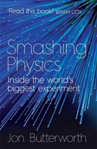 Jon Butterworth, BUTTERWORTH JON - Smashing Physics