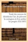Louis-Bernard Guyton De Morveau, Guyton de morveau-l-, Guyton de Morveau-L-B, Guyton de Morveau-L-B - Traite des moyens de desinfecter