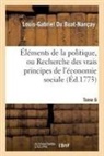 Du Buat-Nancay-L-G, Louis-Gabriel Du Buat-Nanaay, Louis-Gabriel Du Buat-Nancay, Louis-Gabriel Du Buat-Nançay, Du buat-nancay-l-g - Elements de la politique. t6