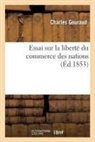 Sans Auteur, Charles Gouraud, Sans Auteur - Essai sur la liberte du commerce