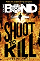Steve Cole - Young Bond: Shoot to Kill