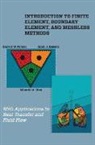E. Divo, Eduardo Divo, Eduardo A. Divo, A. Kassab, Alain Kassab, Alain J. Kassab... - Introduction to Finite Element, Boundary Element, and Meshless Methods