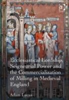 Adam Lucas, Lucas Adam - Ecclesiastical Lordship, Seigneurial Power Commercialization of