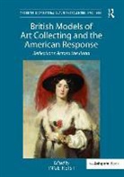 Inge Reist, Inge (EDT) Reist, Inge Reist, Reist Inge - British Models of Art Collecting and the American Response