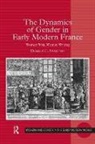 Domna C. Stanton, Stanton Domna C. - Dynamics of Gender in Early Modern France