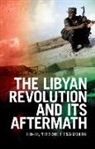 Peter Cole, Peter Cole, Brian McQuinn - The Libyan Revolution and Its Aftermath