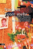 Prozessbeobachtungsgruppe Guben, Prozessbeobachtungsteam Guben - Nur ein Toter mehr . . .
