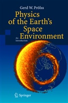 Gerd Prölss, Gerd W. Prölss - Physics of the Earth's Space Environment