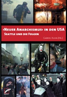 Gabriel Kuhn, Gabriel Kuhn - 'Neuer Anarchismus' in den USA