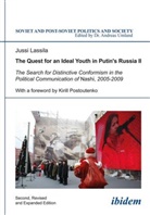 Jussi Lassila, Andrea Umland, Andreas Umland - The Quest for an Ideal Youth in Putin's Russia II. Vol.2