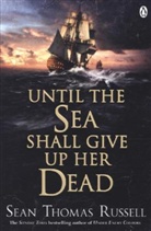 Sean Th. Russell, Sean Thomas Russell, Russell Sean Thom, Russell Sean Thomas - Until the Sea Shall Give Up Her Dead