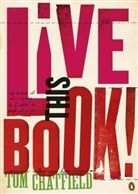Tom Chatfield, Chatfield Tom - Live this Book