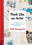 Will Gompertz - Think Like an Artist
