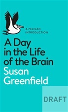 Baroness Susan Greenfield, Susan Greenfield - A Day in the Life of the Brain