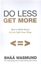 Shaa Wasmund, Sháá Wasmund - Do Less, Get More