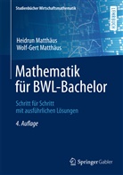 Heidru Matthäus, Heidrun Matthäus, Wolf-Gert Matthäus, Wolf-Gert (Dr.) Matthäus - Mathematik für BWL-Bachelor