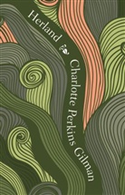 Charlotte Gilman, Charlotte Perkins Gilman, Charlotte Perkins Gilman - Herland