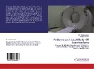Alamgir Hossain, M Moniruzzaman, Md Moniruzzaman, Md. Moniruzzaman - Pediatric and Adult Body CT Examinations