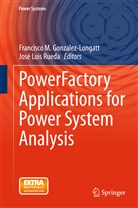 Francisco M. Gonzalez-Longatt, Luis Rueda, Luis Rueda, Jose Luis Rueda, José Luis Rueda, Francisc M Gonzalez-Longatt... - PowerFactory Applications for Power System Analysis