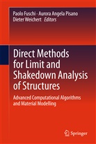 Auror Angela Pisano, Aurora Angela Pisano, Paolo Fuschi, Aurora Angela Pisano, Dieter Weichert - Direct Methods for Limit and Shakedown Analysis of Structures