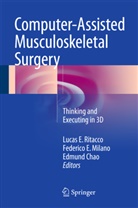 Edmund Chao, Edmund Y.-S. Chao, Federic E Milano, Federico E Milano, Federico Milano, Federico E. Milano... - Computer-Assisted Musculoskeletal Surgery