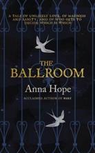 Anna Hope - The Ballroom