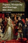 &amp;apos, David avray, D&amp;apos, David d'Avray, David D''avray - Papacy, Monarchy and Marriage 860-1600