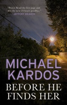 Michael Kardos, Kardos Michael - Before He Finds Her