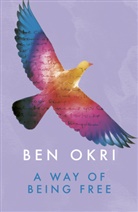 Ben Okri, Okri Ben - A Way of Being Free