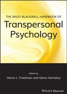 Friedman, H. L. Friedman, H. L. Hartelius Friedman, Harris L. Friedman, Harris L. Hartelius Friedman, Hl Friedman... - Wiley-Blackwell Handbook of Transpersonal Psychology