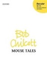 Bob Chilcott - Mouse Tales